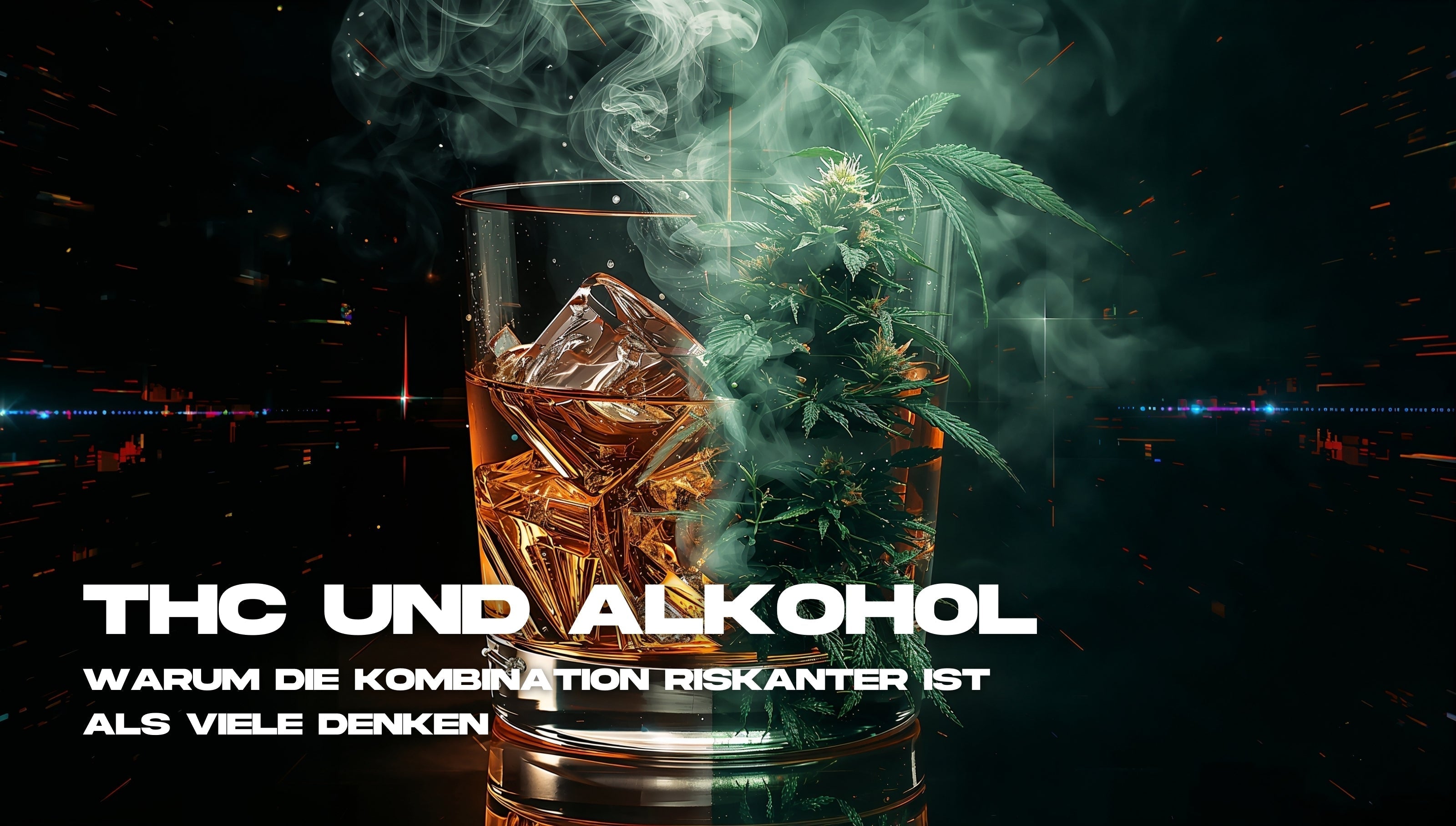 Ein Glas Whisky mit Eiswürfeln, aus dem grüner Rauch und eine Cannabispflanze aufsteigen, vor einem dunklen Hintergrund mit digitalen Lichteffekten zur Illustration von Mischkonsum-Risiken.